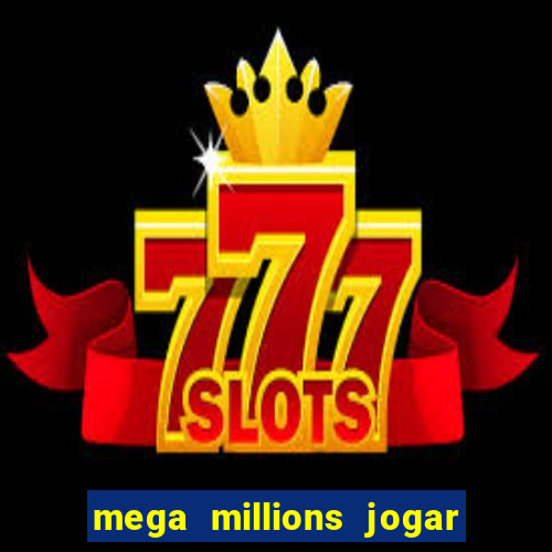 mega millions jogar do brasil